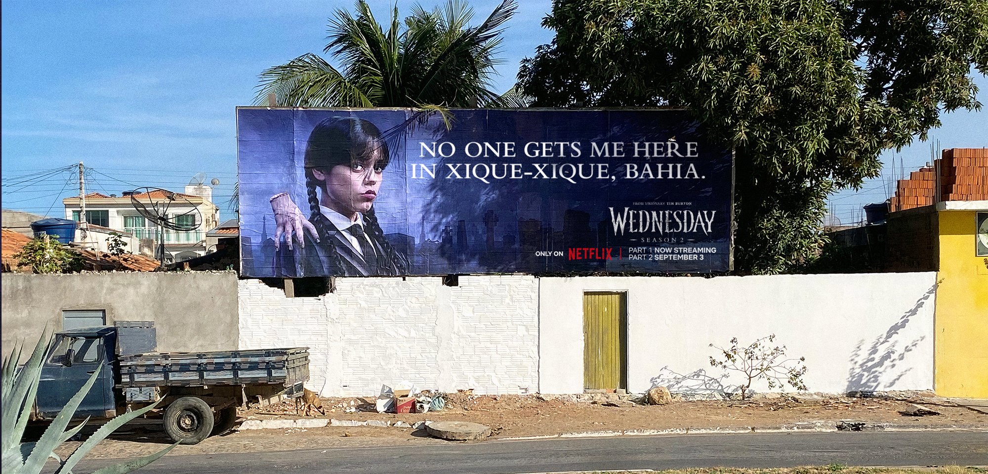 Wednesday — "No one gets me here in Xique-Xique, Bahia" billboard
